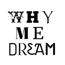 WHYMEDREAM